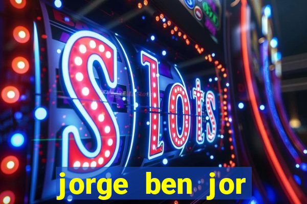 jorge ben jor fortuna estimada